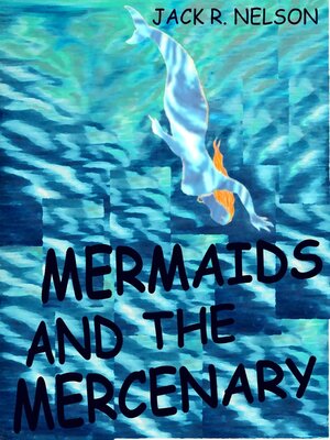 cover image of Mermaids and the Mercenary